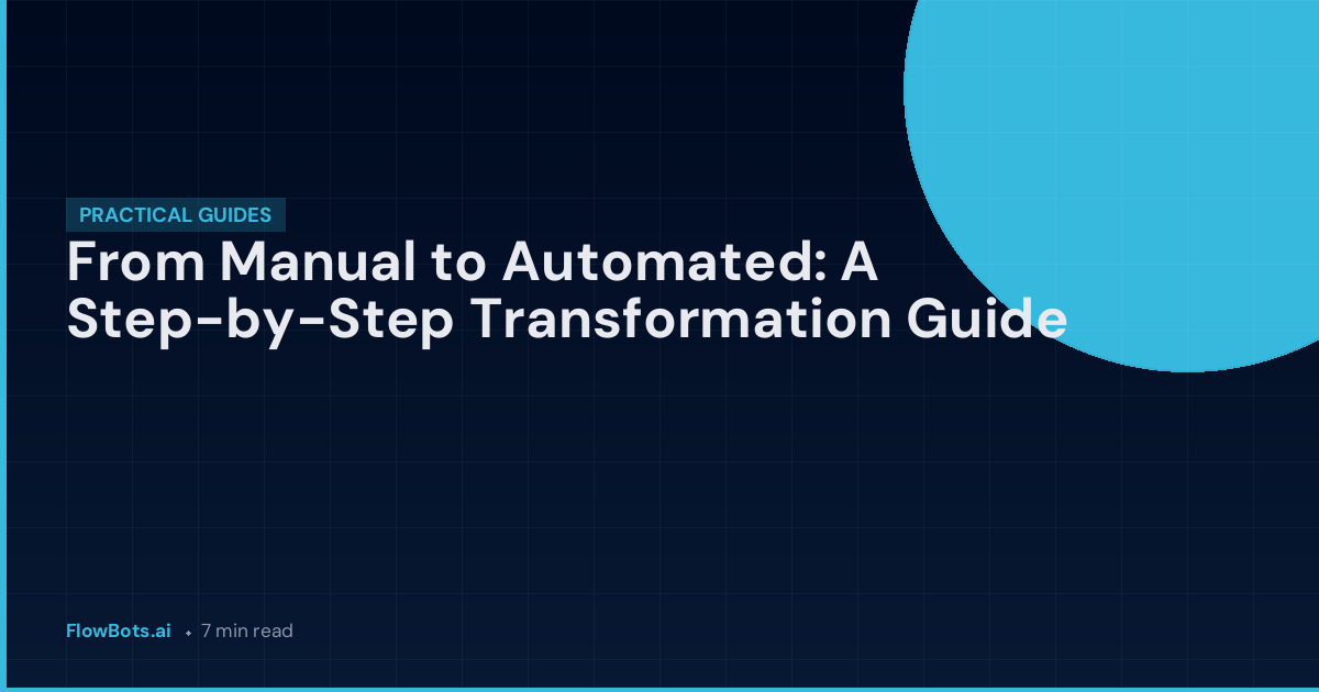 From Manual to Automated: A Step-by-Step Transformation Guide