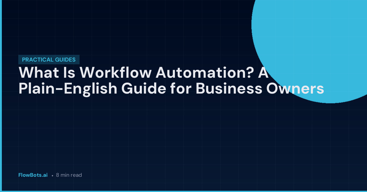 What Is Workflow Automation? A Plain-English Guide for Business Owners